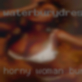 Horny woman Bunn